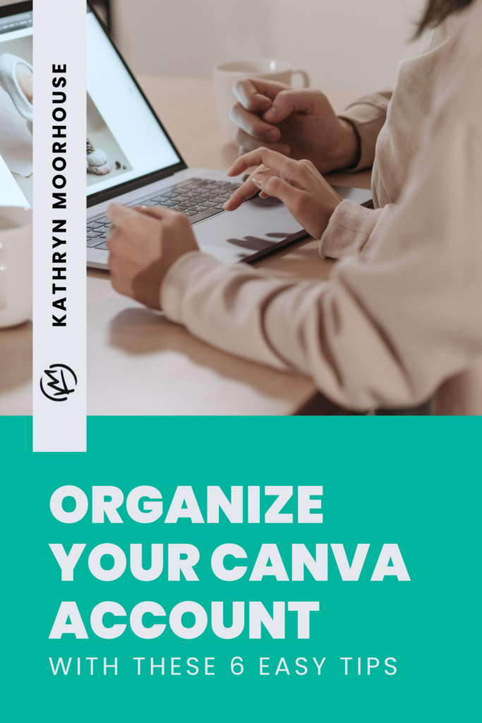 How to organize your Canva account to make pin design quick and easy.