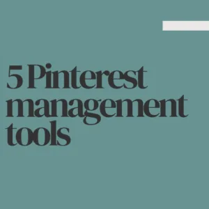 5 Tools Every Pinterest Manager Needs